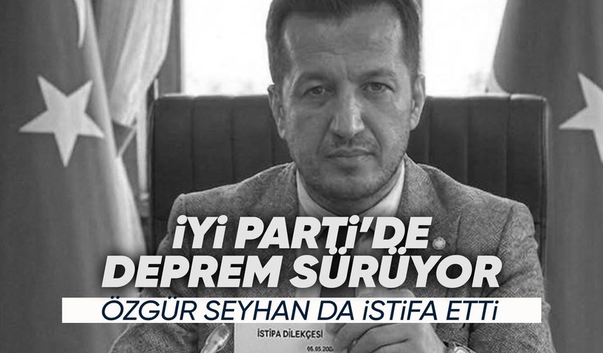 İYİ Parti Turgutlu İlçe Başkanı Seyhan istifa etti