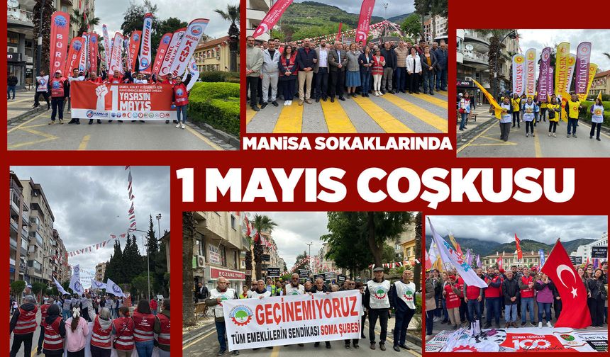 Manisa'da 1 Mayıs İşçi ve Emekçi Bayramı coşkuyla kutlandı