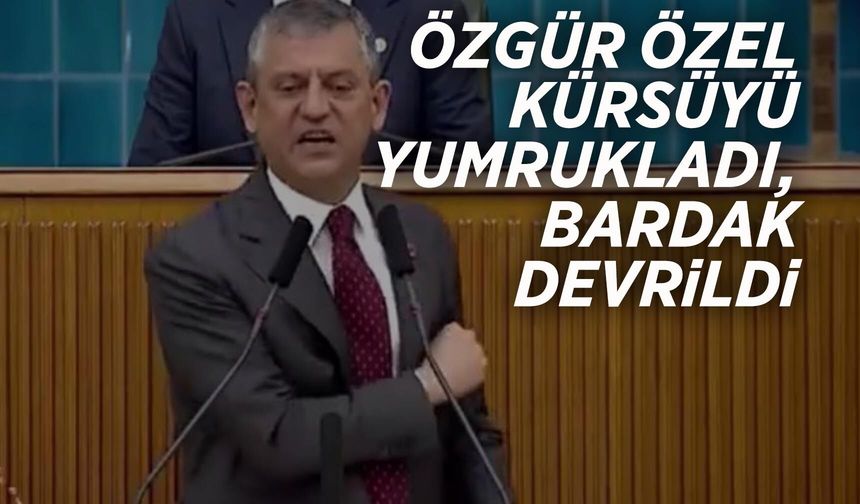 Özgür Özel'den Burcu Köksal tepkisi: Masayı yumrukladı