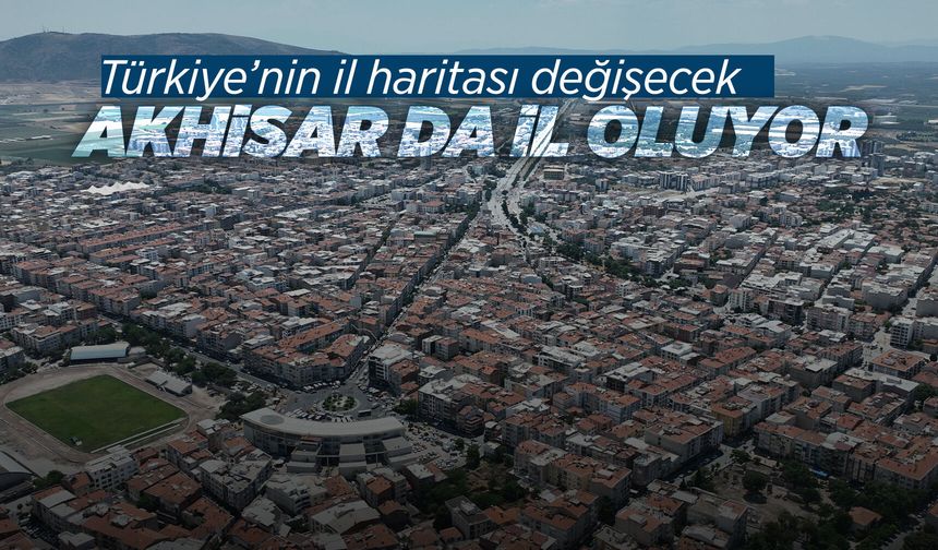 Akhisar il olma yolunda