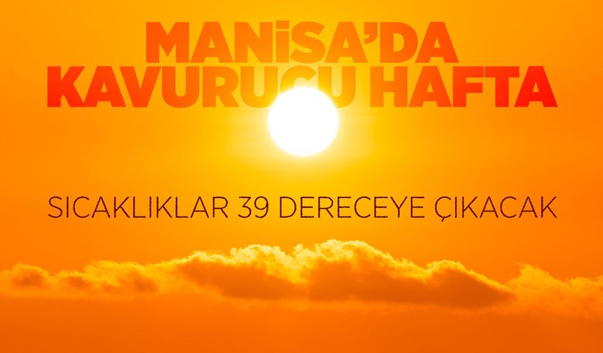 Afrika sıcağı Manisa'yı etkisi altına aldı