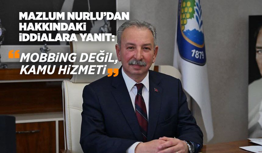 Başkan Nurlu'dan soruşturma açıklaması