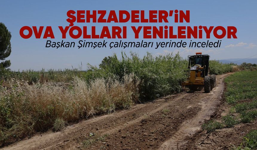 Başkan Şimşek’ten ova yollarına yerinde inceleme