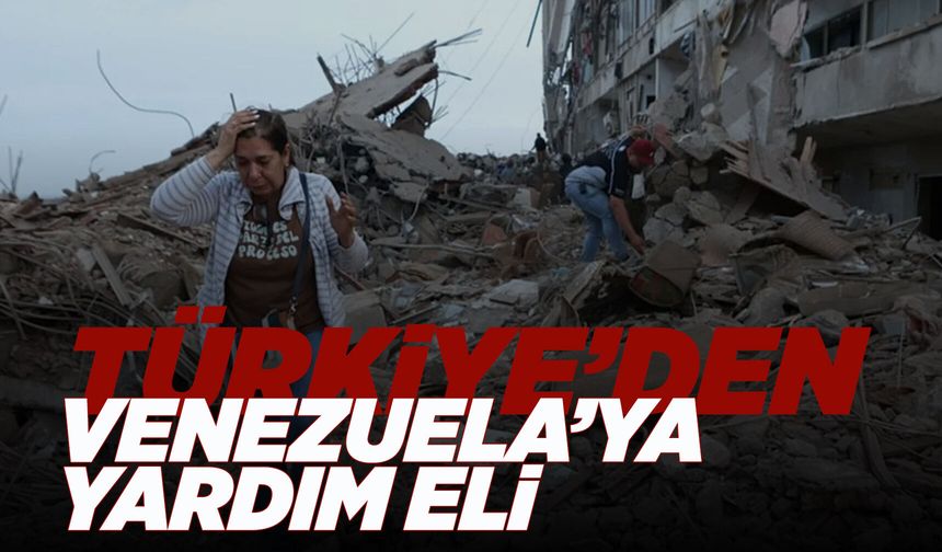 Türkiye'den 45 kişilik ekip Venezuela'ya gidecek