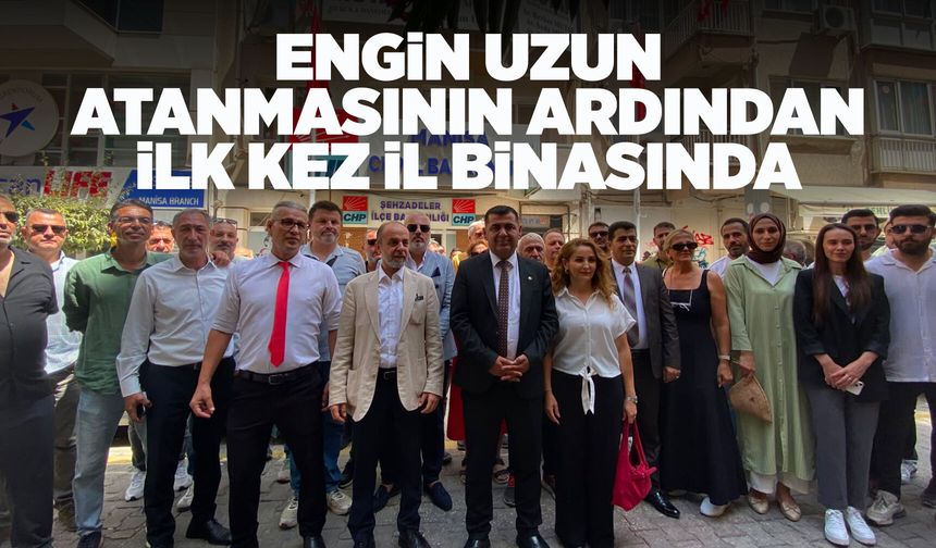 Engin Uzun CHP Manisa İl Binası'na girdi