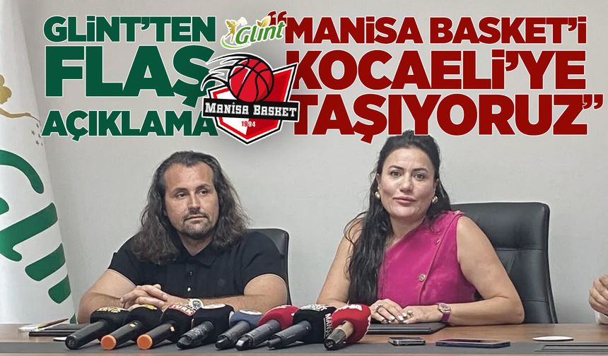 Glint'ten ilk açıklama: Manisa Basket Kocaeli'ye taşınıyor!