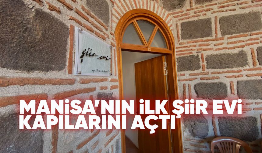 Tarihi Kurşunlu Han'da Manisa'nın ilk Şiir Evi açıldı