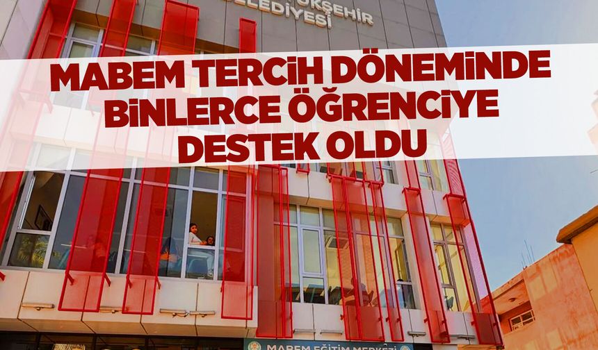 MABEM’de  2 bin öğrenciye tercih desteği verildi