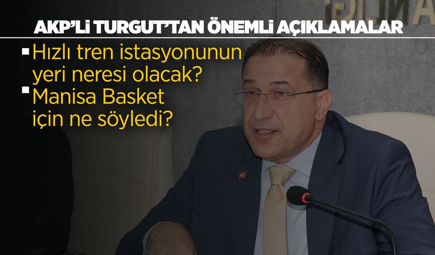 AKP'li Turgut'tan Manisa Basket yorumu