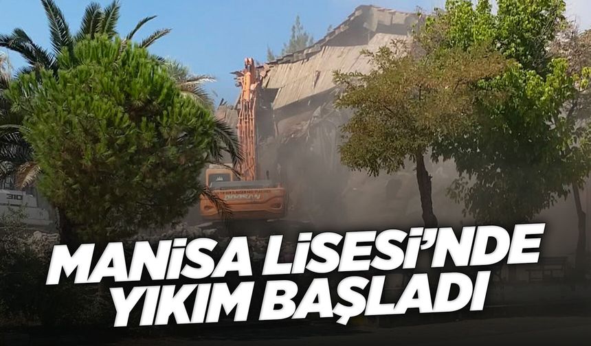 Manisa Lisesi'nin pansiyonu yıkılıyor