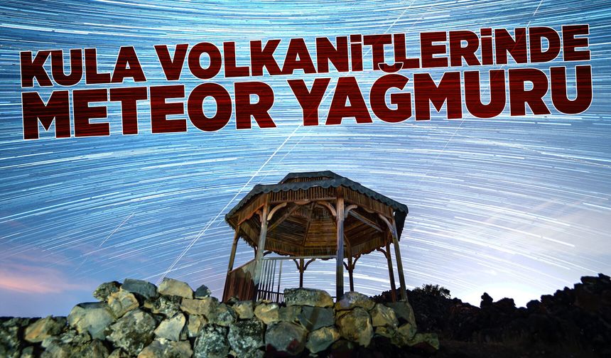 Manisa'da Perseid meteor yağmuru
