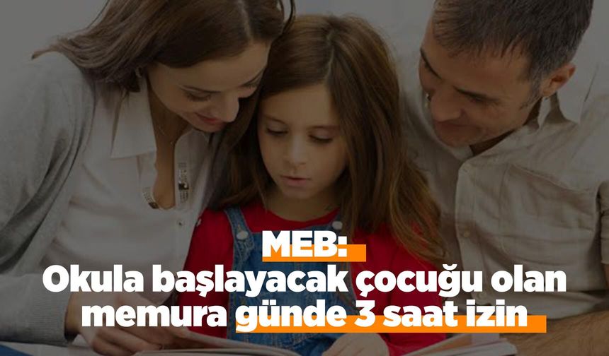 Okula giden çocuğu olan memura 3 saat izin