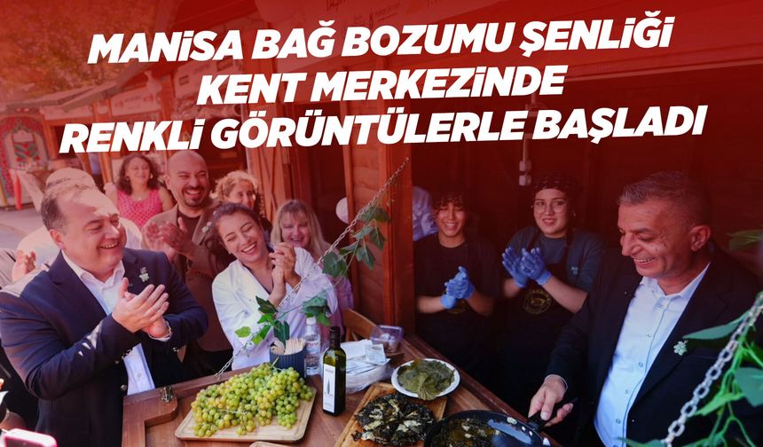 Üzümün başkenti Manisa'da şenlik coşkusu