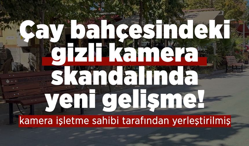 Çay bahçesindeki gizli kamera skandalında işletmeci gözaltına alındı