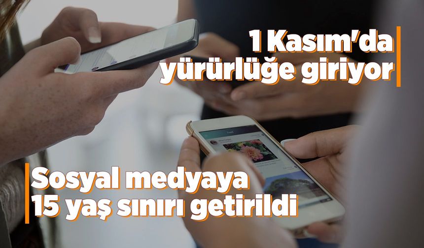 Sosyal medyaya 15 yaş sınırı getirildi