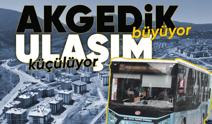 Akgedik’te ulaşım krizi: “Biz çoğalıyoruz, otobüsler küçülüyor”