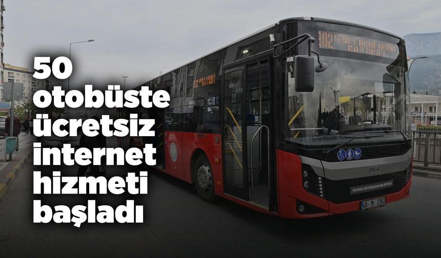 Manisa'daki otobüslerde ücretsiz internet dönemi
