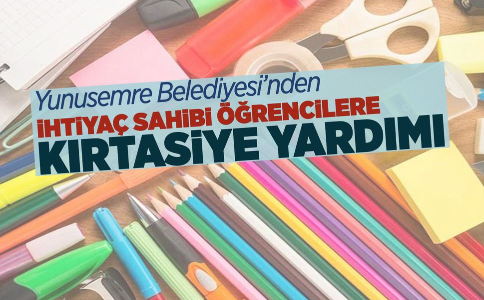 Yunusemre Belediyesinden çocuklara kırtasiye yardımı