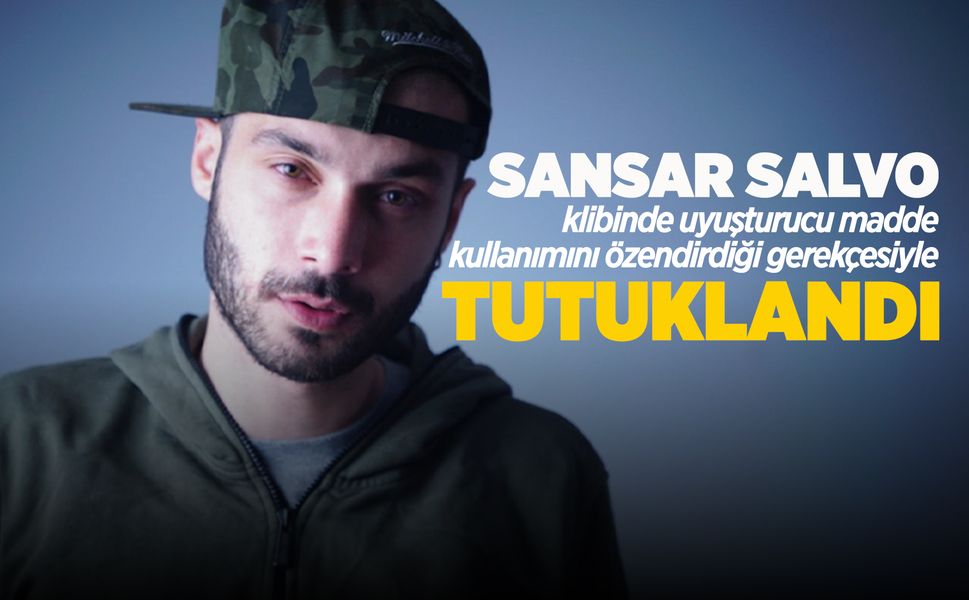 Rapçi 'Sansar Salvo' tutuklandı