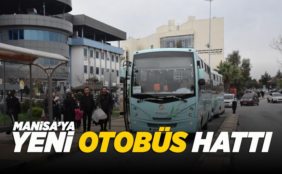 Manisa'da hastaneler için yeni ulaşım hattı geldi