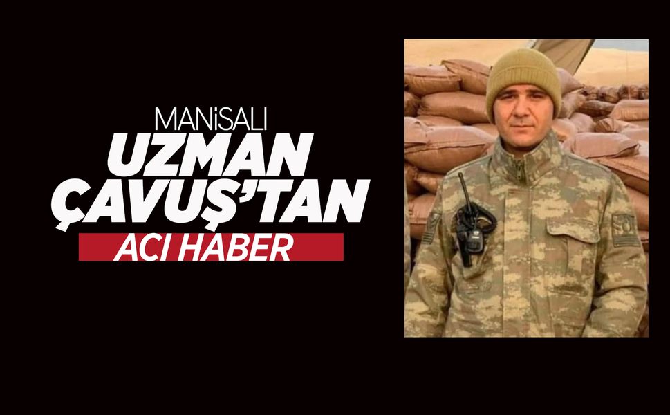 Manisalı Uzman Çavuş kalp krizi geçirip hayatını kaybetti