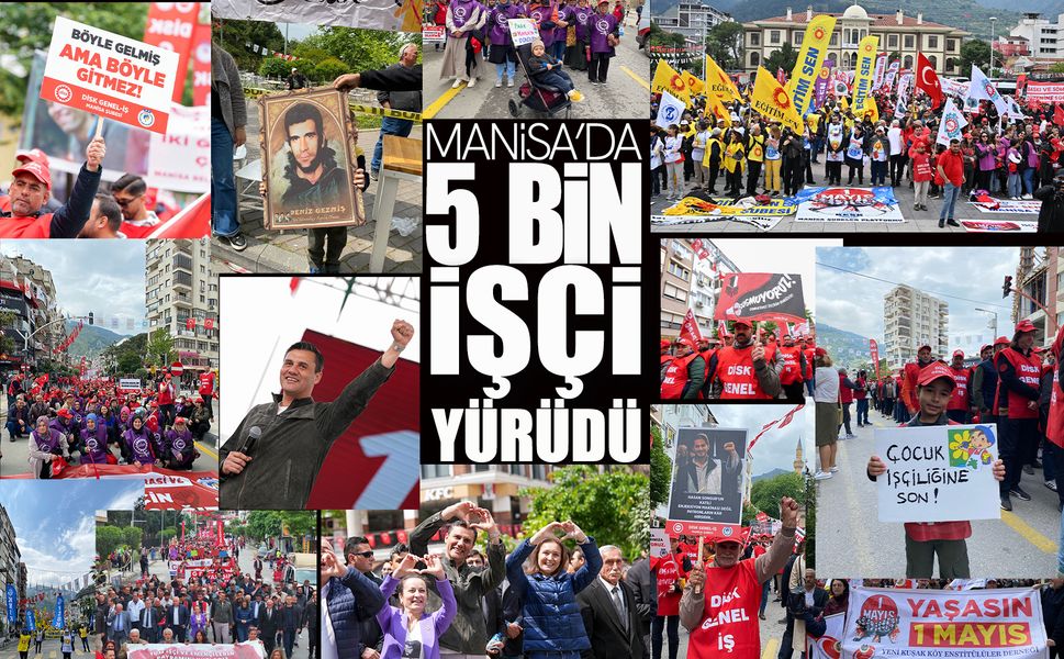 Manisa'da en kalabalık 1 Mayıs kutlaması