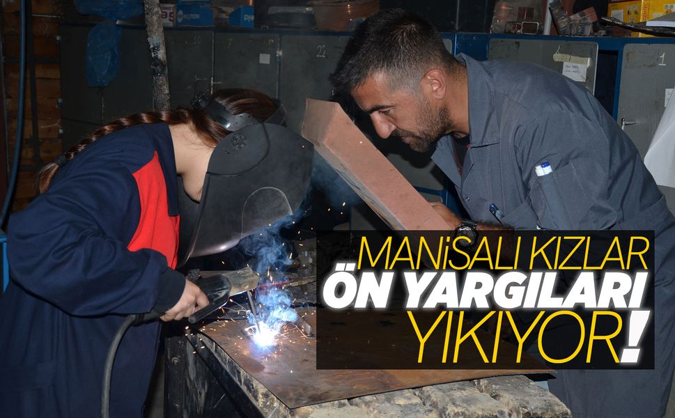 Manisa'da kaynak ustası kızlar yetişiyor