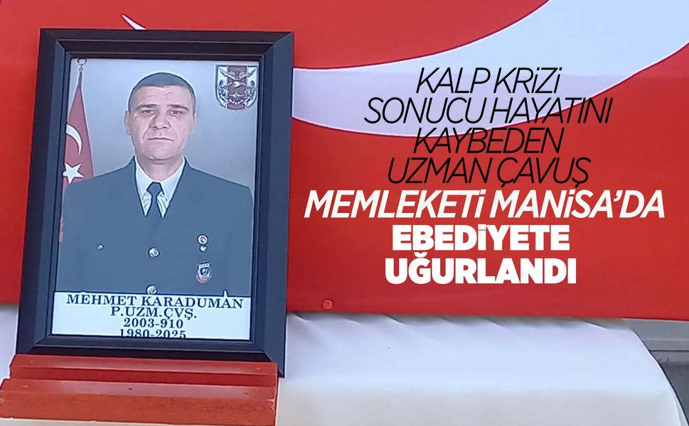 Manisalı Uzman Çavuş Karaduman son yolculuğuna uğurlandı
