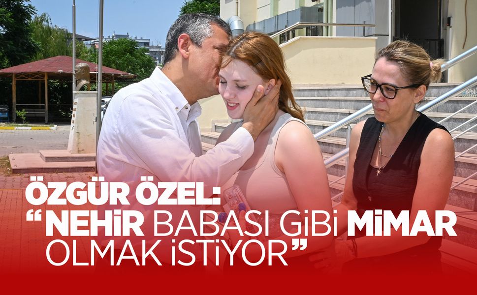 Özgür Özel'den Nehir Zeyrek açıklaması