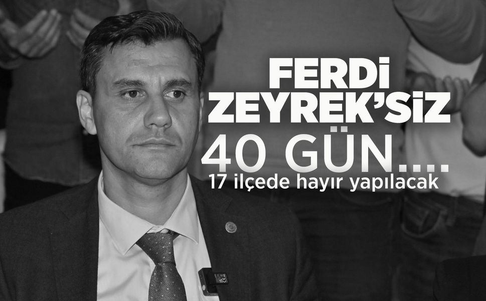 Ferdi Zeyrek için 17 ilçede mevlit okutulacak