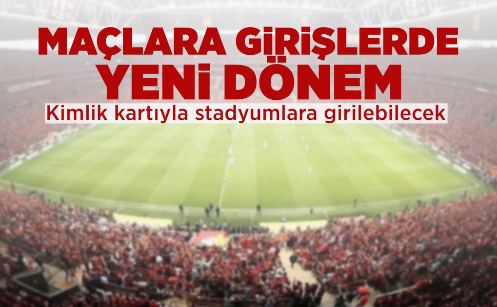 Stadyuma kimlik kartıyla giriş dönemi başlıyor