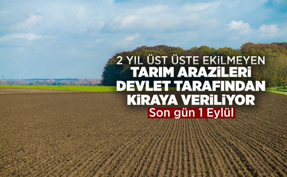 2 yıl ekilmeyen tarım arazileri kiraya verilecek