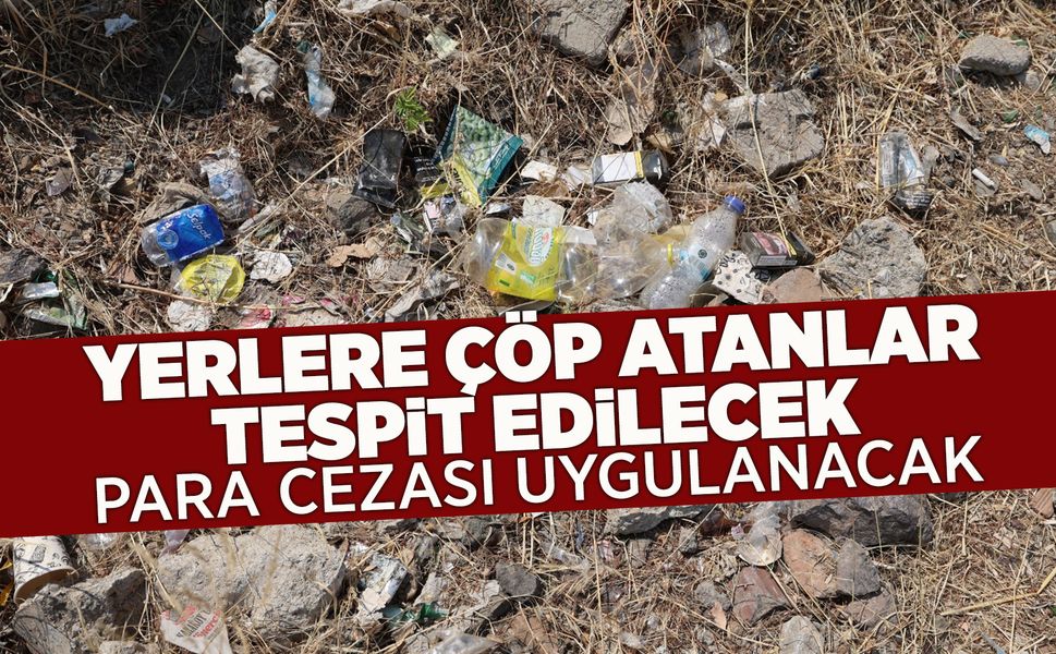 Manisa'da çevreyi kirletenlere ceza!