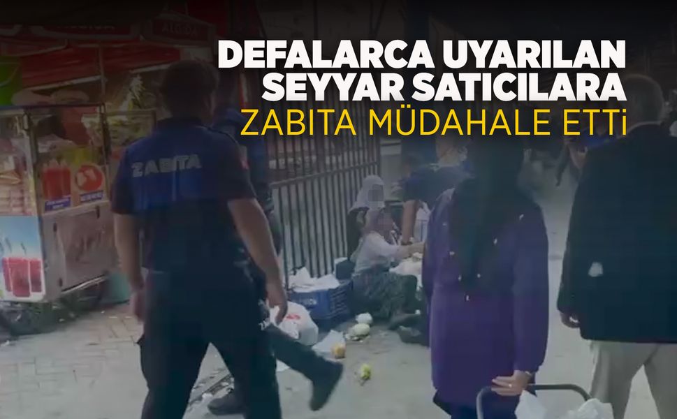 Turgutlu zabıtasından seyyar satıcılara engel