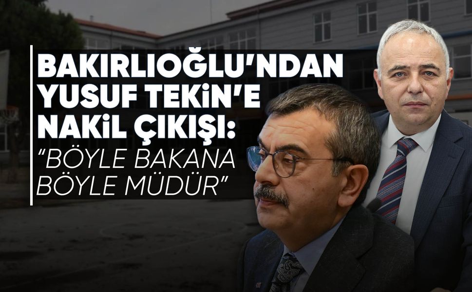 CHP’li Bakırlıoğlu’ndan Bakan Tekin’e okul tepkisi