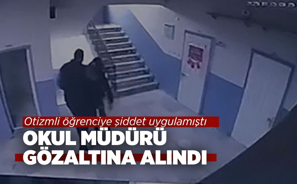 Manisa'da otizmli çocuğa şiddet uygulayan müdür gözaltına alındı!
