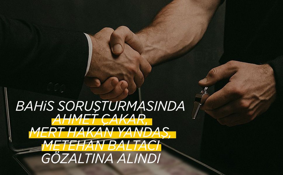 Ahmet Çakar bahis soruşturmasında gözaltına alındı