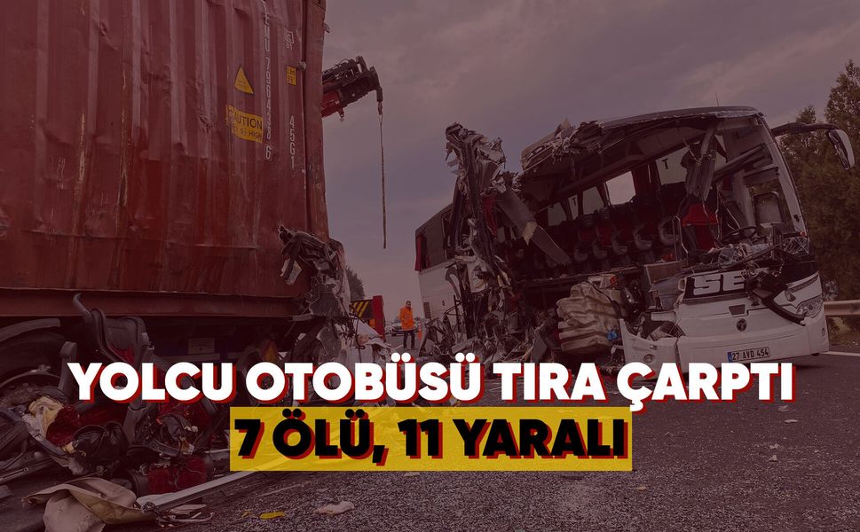 Feci kazada ölü sayısı 7'ye yükseldi