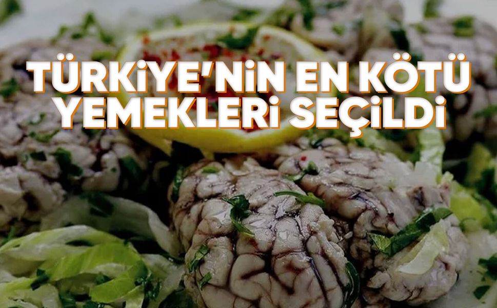 Türk mutfağının en kötü 10 yemeği açıklandı!