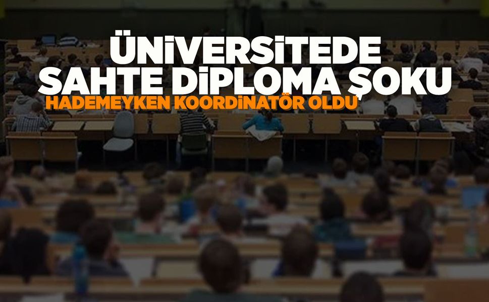 Üniversitede skandal olay! Sahte diplomayla hademelikten koordinatörlüğe yükseldi