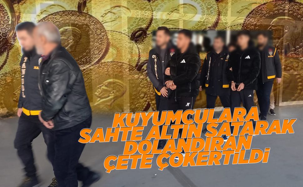 Manisa'da kuyumcuları dolandıran çete çökertildi