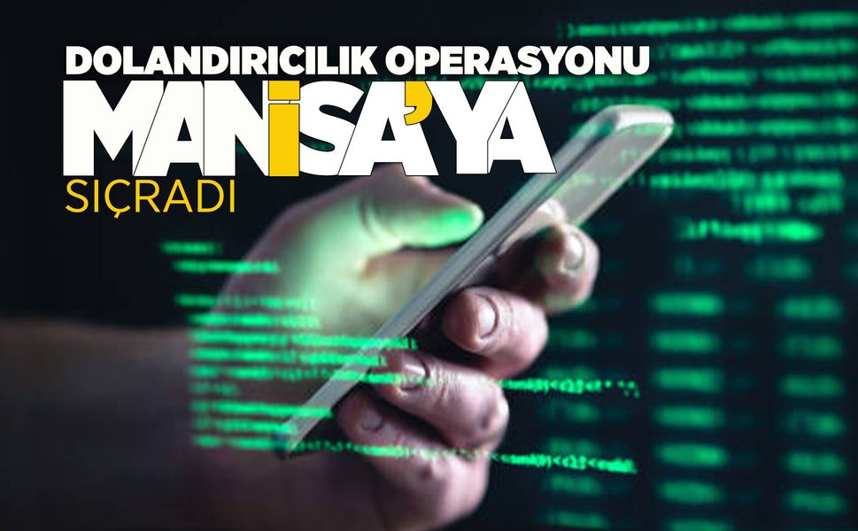 Manisa'da dolandırıcılık operasyonu