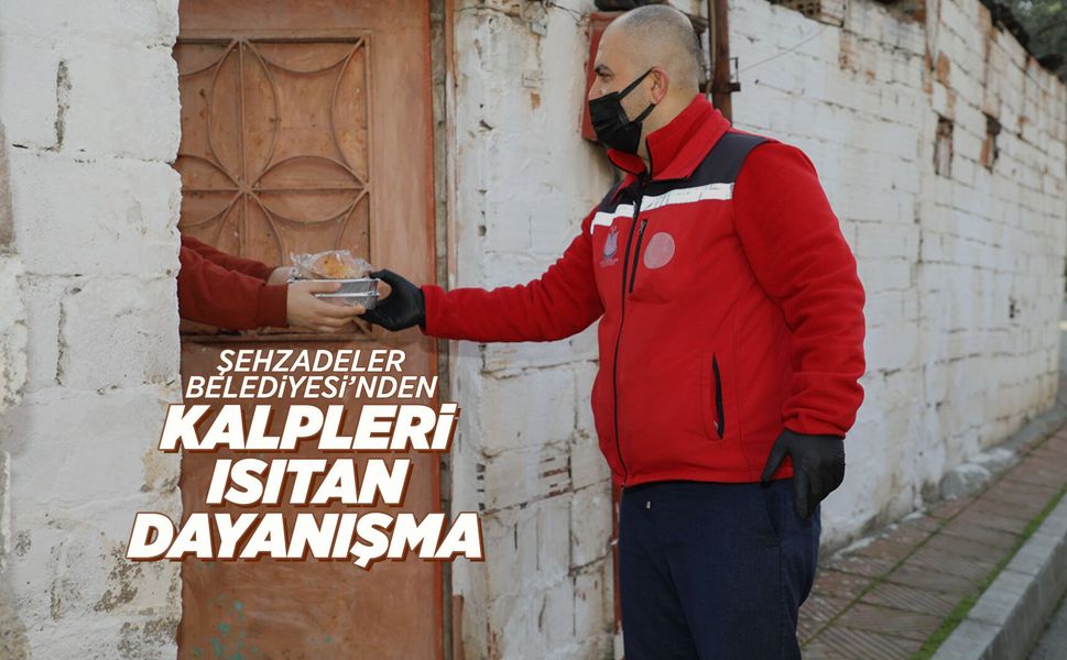 Şehzadeler Belediyesi’nden yüzlerce haneye sıcak yemek