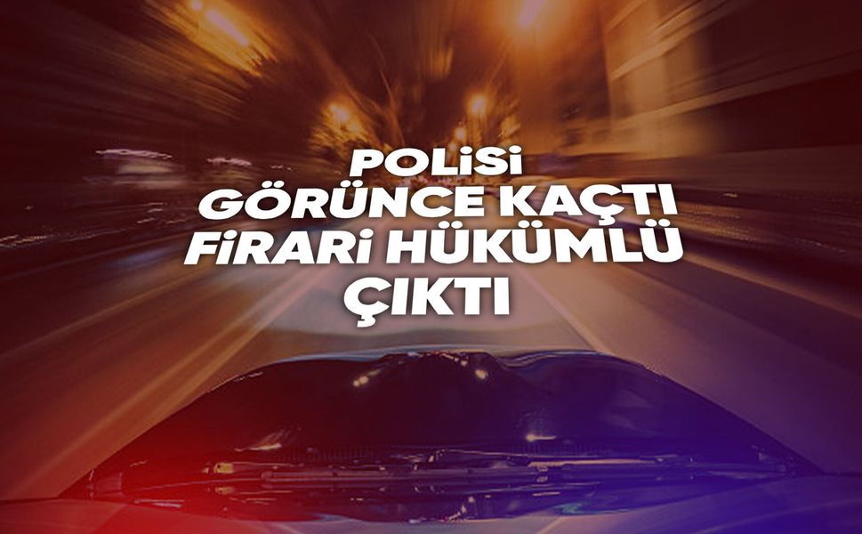 Manisa'da polisi görünce kaçan şahıs firari hükümlü çıktı