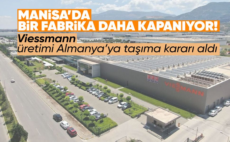 Manisa'da Viessmann fabrikası kapanıyor!