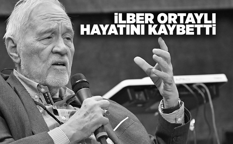 İlber Ortaylı hayatını kaybetti