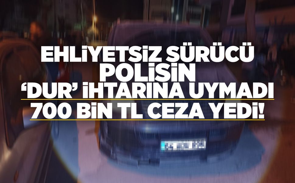 Manisa'da ‘dur’ ihtarına uymayan sürücüye 700 bin TL ceza!