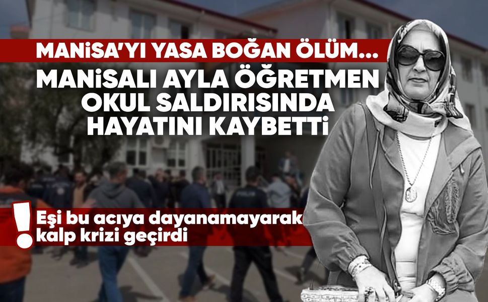 Kahramanmaraş’taki saldırıda Manisalı öğretmen hayatını kaybetti