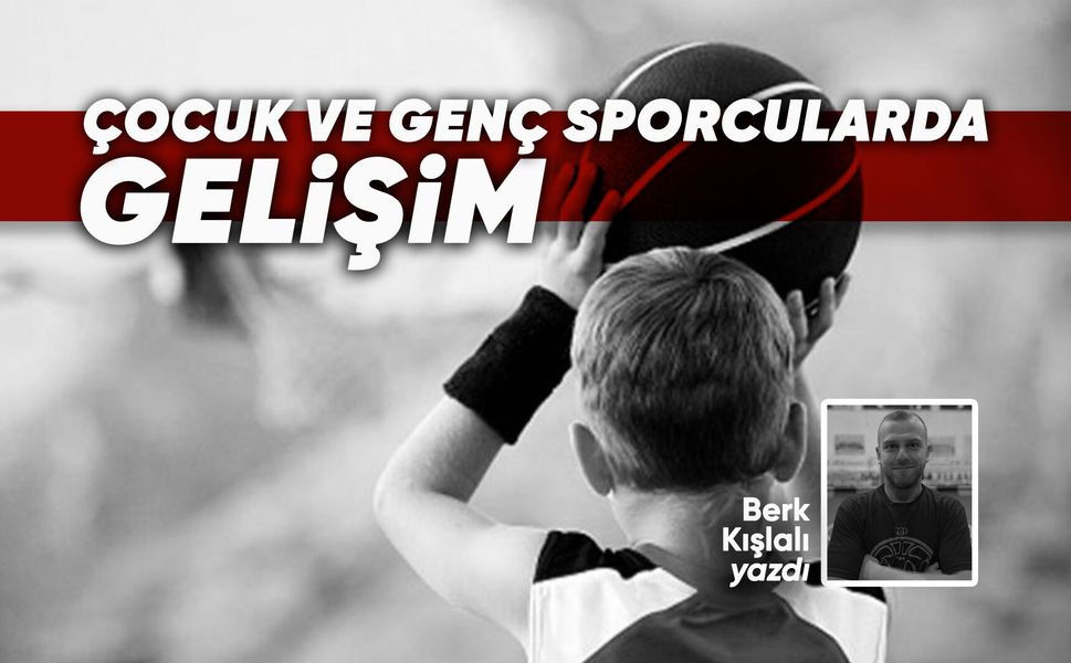 Çocuk ve genç sporcularda gelişim