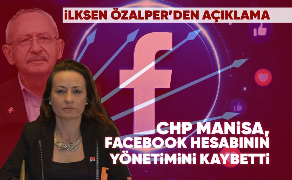 CHP Manisa'nın Facebook hesabı, yönetimin elinden alındı!